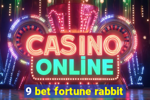 9 bet fortune rabbit